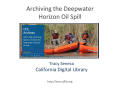 Presentation: Archiving the Deepwater Horizon Oil Spill