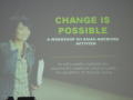 Image: ["Change is Possible!" presentation title screen]