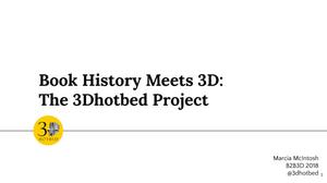 Primary view of object titled 'Book History Meets 3D: The 3Dhotbed Project'.