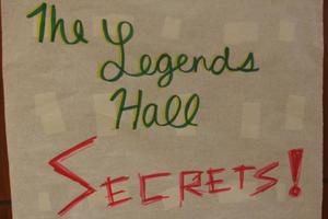 [Legends Hall Secrets sign]