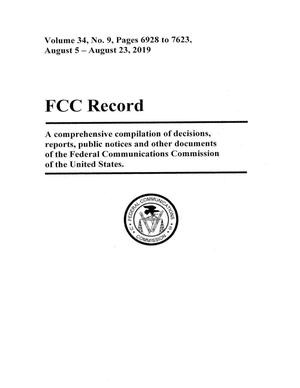 Primary view of FCC Record, Volume 34, No. 9, Pages 6928 to 7623, August 5 - August 23, 2019