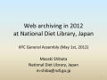 Presentation: Web Archiving in 2012 at National Diet Library