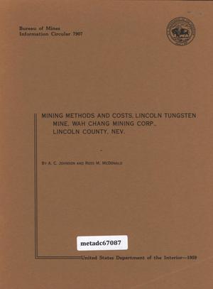 Primary view of object titled 'Mining Methods and Costs, Lincoln Tungsten Mine, Wah Chang Mining Corporation, Lincoln County, Nevada'.
