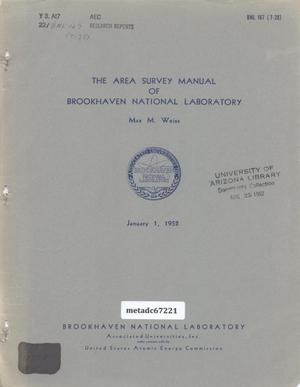 Primary view of object titled 'The Area Survey Manual of Brookhaven National Laboratory: Area Radiation Detection Instrumentation, Maintenance, and Results'.