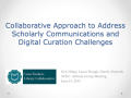 Thumbnail image of item number 1 in: 'Collaborative Approach to Address Scholarly Communications and Digital Curation Challenges'.