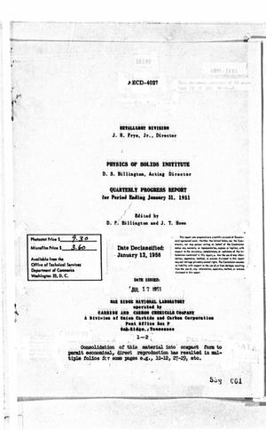 Metallurgy Division: Physics of Solids Institute: Quarterly Progress Report for Period Ending January 31, 1951