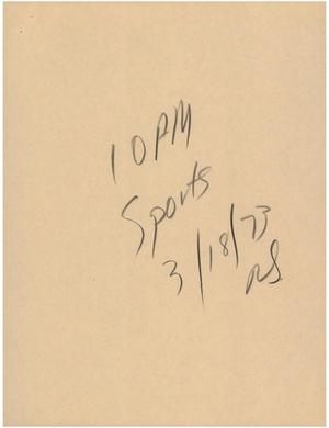 [News Script: 10 PM Sports 3/18/73]