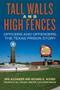 Primary view of Tall Walls and High Fences: Officers and Offenders, the Texas Prison Story