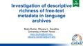 Thumbnail image of item number 1 in: 'Investigation of Descriptive Richness of Free-Text Metadata in Language Archives'.