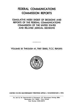 FCC Reports, Cumulative Index Digest, Volumes 25 through 45, First Series