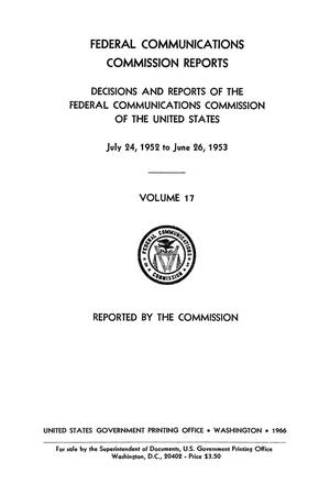 Primary view of object titled 'FCC Reports, Volume 17, July 24, 1952 to June 26, 1953'.