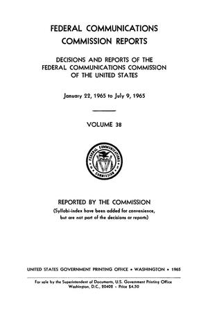 FCC Reports, Volume 38, January 22, 1965 to July 9, 1965