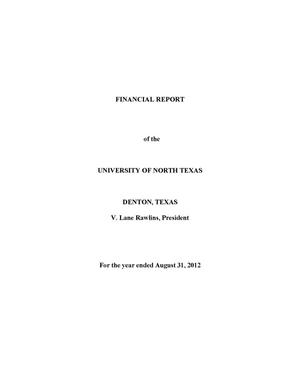 Primary view of object titled 'Financial Report of the University of North Texas: For the year ended August 31, 2012'.