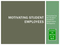 Presentation: Motivating Student Employees