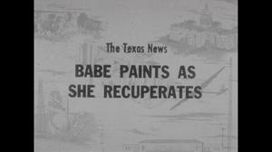 [News Clip: Babe paints as she recuperates]