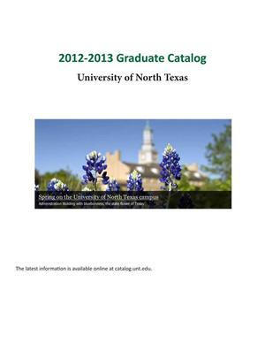 Primary view of object titled 'Catalog of the University of North Texas, 2012-2013, Graduate'.