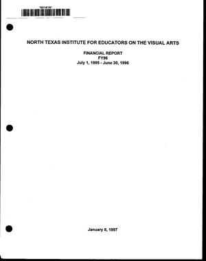 North Texas Institute for Educators on the Visual Arts: Financial Report FY96; July 1, 1995 - June 30, 1996