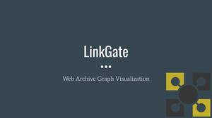 Primary view of object titled 'LinkGate for Web Archive Visualization'.
