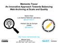 Presentation: Memento Tracer - An Innovative Approach Towards Balancing Web Archivi…