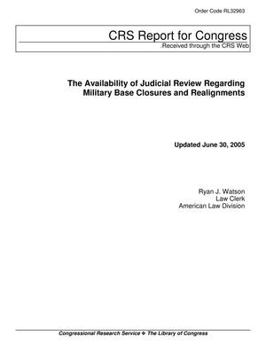 Updated Congressional Research Service Report, "The Availability of Judicial Review Regarding Military Base Closures and Realignments," June 30, 2005