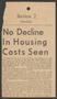 Thumbnail image of item number 1 in: '[Clipping: No Decline In Housing Costs Seen]'.