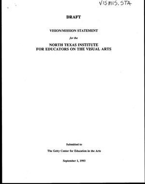 [Draft of vision/mission statement for the North Texas Institute for Educators on the Visual Arts, September 1, 1993]