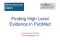 Presentation: Finding High Level Evidence in PubMed