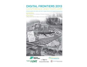 Primary view of object titled 'Digital Frontiers 2013 Conference and THAT Camp [Program]'.