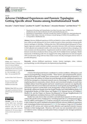 Adverse Childhood Experiences and Forensic Typologies: Getting Specific about Trauma among Institutionalized Youth