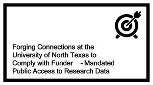 Forging Connections at the University of North Texas to Comply with Funder-Mandated Public Access to Research Data