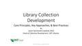 Presentation: Library Collection Development: Core Principles, Key Approaches, & Be…