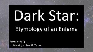 Dark Star: Etymology of an Enigma
