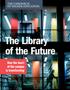 Primary view of The Library of the Future, How the heart of campus is transforming