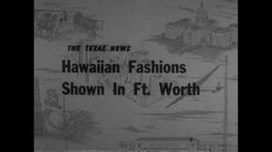 [News Clip: Hawaiian fashions shown in Fort Worth]
