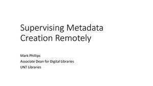 Supervising Metadata Creation Remotely