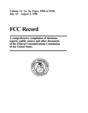 FCC Record, Volume 11, No. 16, Pages 8560 to 9130, July 22 - August 2, 1996