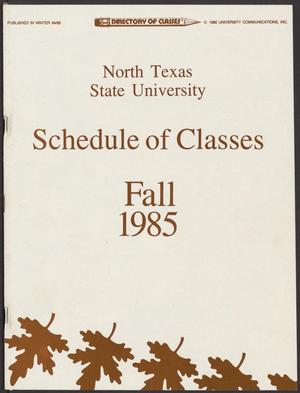 Primary view of object titled 'North Texas State University Schedule of Classes: Fall 1985'.
