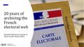 Presentation: 20 Years of Archiving the French Electoral Web