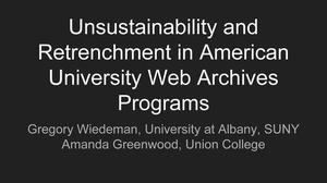 Primary view of object titled 'Unsustainability and Retrenchment in American University Web Archives Programs'.