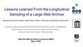Presentation: Lessons Learned From the Longitudinal Sampling of a Large Web Archive
