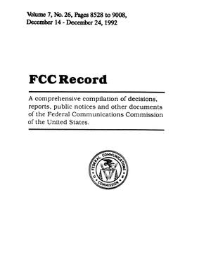 FCC Record, Volume 7, No. 26, Pages 8528 to 9008, December 14 - December 24, 1992