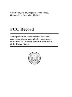 Primary view of object titled 'FCC Record, Volume 36, No. 19, Pages 15164 to 16122, October 21 - November 12, 2021'.