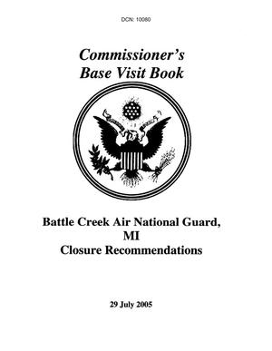 Commissioner's Base Visit Book - Battle Creek Air National Guard, MI Closure Recommendations - July 29, 2005
