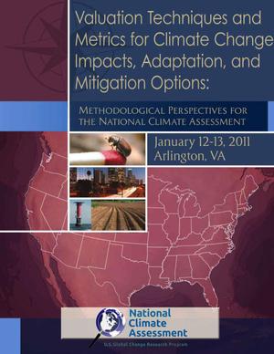 Valuation Techniques and Metrics for Climate Change Impacts, Adaptation, and Mitigation Options: Methodological Perspectives For the National Climate Assessment