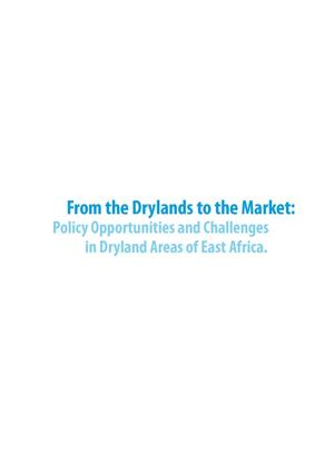 Primary view of From the Drylands to the Market: Policy Opportunities and Challenges in Dryland Areas of East Africa.