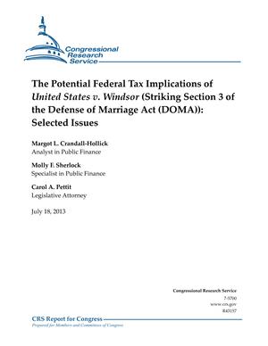The Potential Federal Tax Implications of United States v. Windsor (Striking Section 3 of the Defense of Marriage Act (DOMA)): Selected Issues