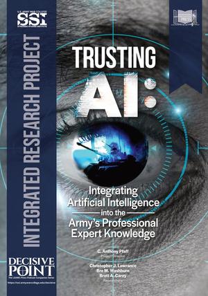 Trusting AI: Integrating Artificial Intelligence into the Army's Professional Expert Knowledge