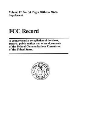FCC Record, Volume 12, No. 34, Pages 20814 to 21652, Supplement