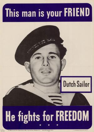 This man is your friend : Dutch sailor : he fights for freedom.