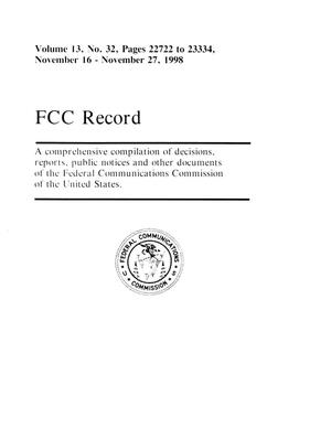 FCC Record, Volume 13, No. 32, Pages 22722 to 23334, November 16 - November 27, 1998